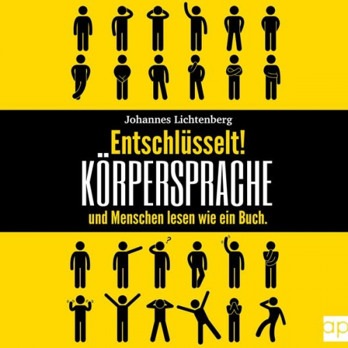 Johannes Lichtenberg - Entschlüsselt! Körpersprache & Menschen lesen wie ein Buch