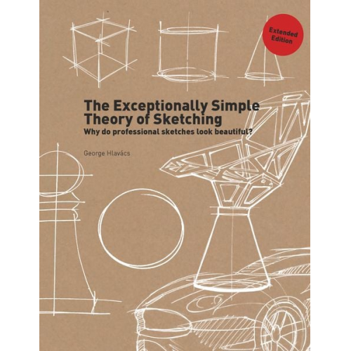 George Hlavács - The Exceptionally Simple Theory of Sketching Extended Edition