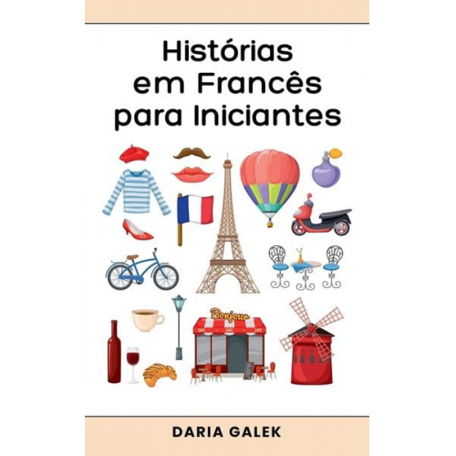 Daria Galek - Histórias em Francês para Iniciantes