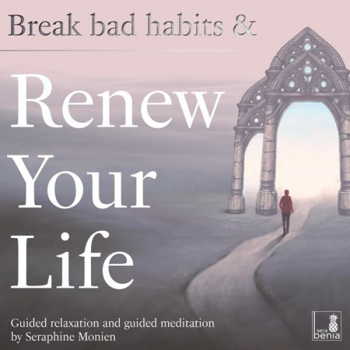 Seraphine Monien - Break bad habits and renew your life