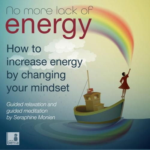 Seraphine Monien - No more lack of energy - How to increase energy by changing your mindset