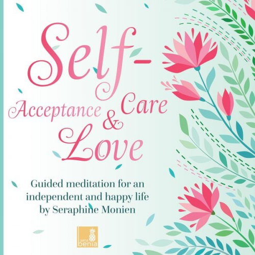 Seraphine Monien - Self-Acceptance, Self-Love, Self-Care