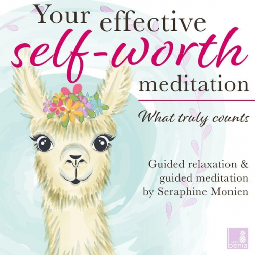 Seraphine Monien - What truly counts - Your effective self-worth meditation