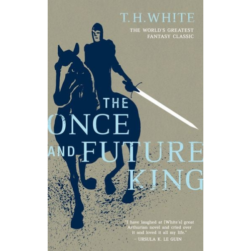 T. H. White - The Once and Future King