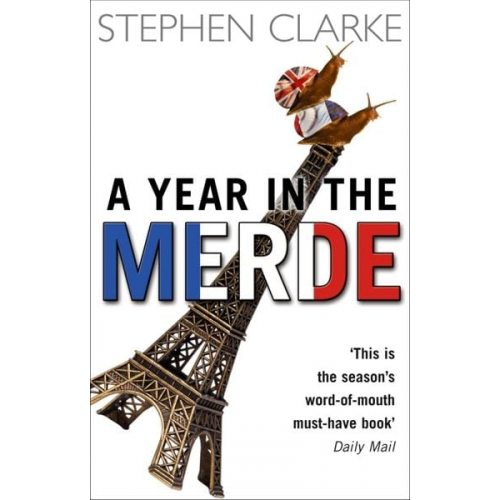 Stephen Clarke - A Year in the Merde