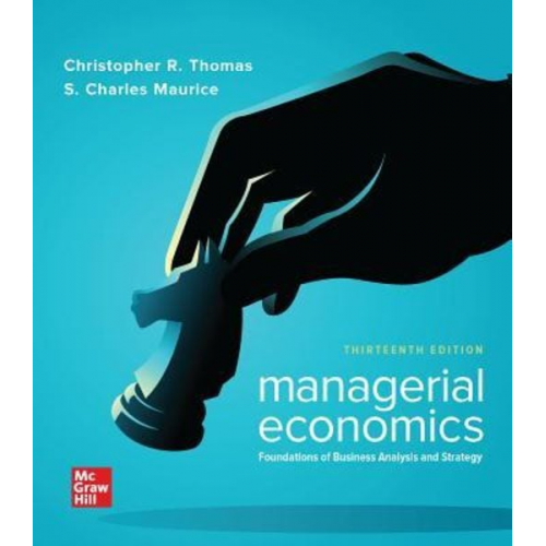 Christopher R. Thomas S. Charles Maurice - Loose-Leaf for Managerial Economics