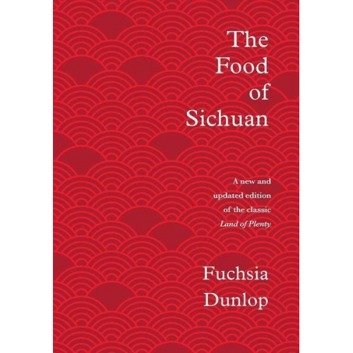 Fuchsia Dunlop - The Food of Sichuan