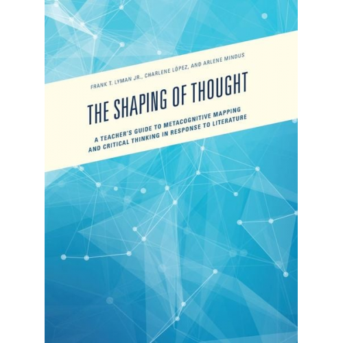 Frank T. Lyman Charlene Lopez Arlene Mindus - The Shaping of Thought