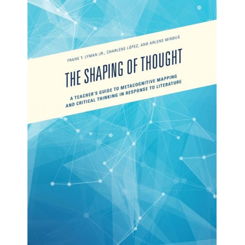 Frank T. Lyman Charlene Lopez Arlene Mindus - The Shaping of Thought