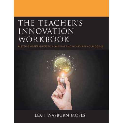 Leah Wasburn-Moses - The Teacher's Innovation Workbook