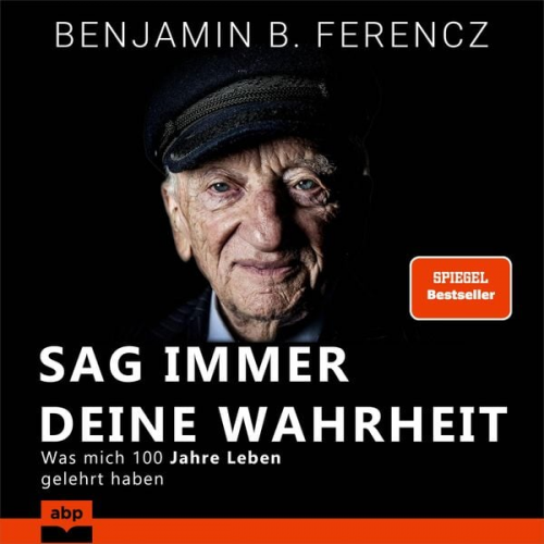 Benjamin Ferencz - Sag immer Deine Wahrheit