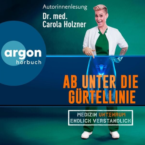 med. Carola Holzner - Ab unter die Gürtellinie