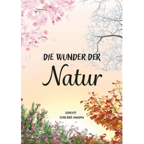 Eliah Raúl Imboden - Die Wunder der Natur