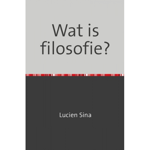 Lucien Sina - Wat is filosofie?