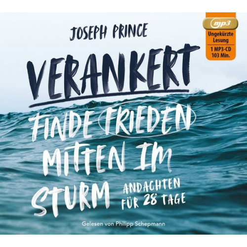 Joseph Prince - Verankert - Finde Frieden mitten im Sturm