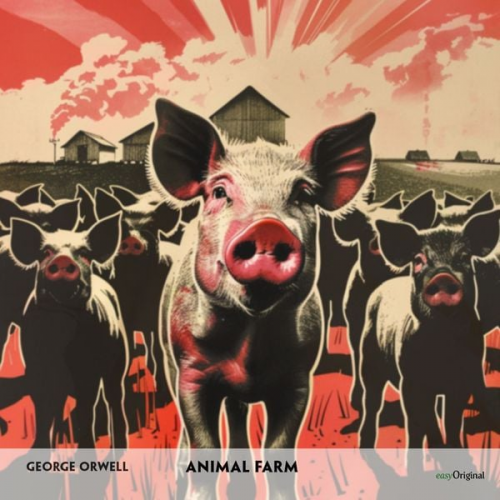 George Orwell - Animal Farm (2 CDs) - Englisch-Hörverstehen meistern