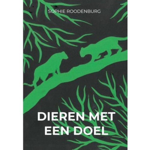 Sophie Roodenburg - Dieren Met Een Doel