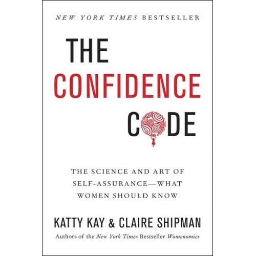 Katty Kay Claire Shipman - The Confidence Code