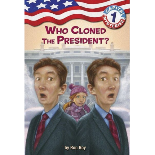 Ron Roy - Capital Mysteries #1: Who Cloned the President?