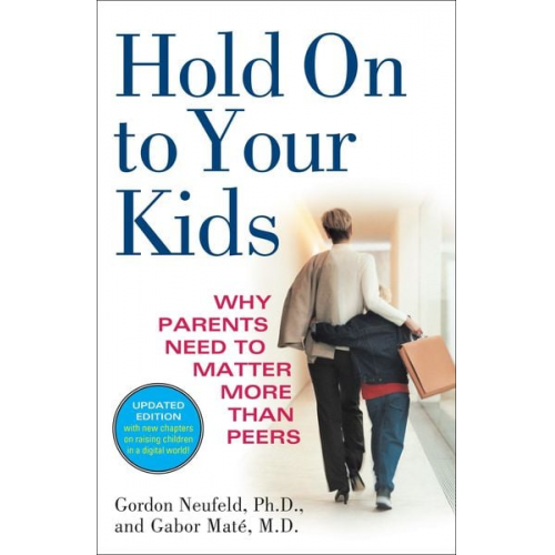 Gordon Neufeld Gabor Maté - Hold on to Your Kids