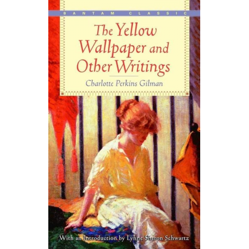 Charlotte Perkins Gilman - The Yellow Wallpaper and Other Writings