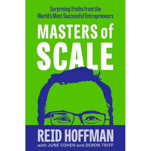 Reid Hoffman - Masters of Scale: Surprising Truths from the World's Most Successful Entrepreneurs