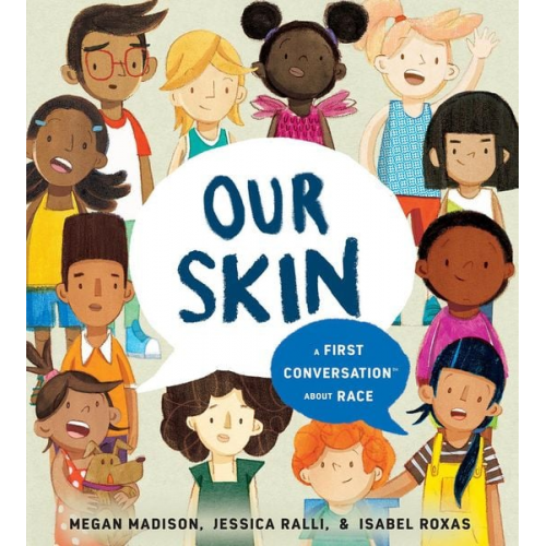 Megan Madison Jessica Ralli - Our Skin: A First Conversation about Race