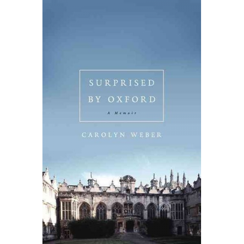 Carolyn Weber - Surprised by Oxford