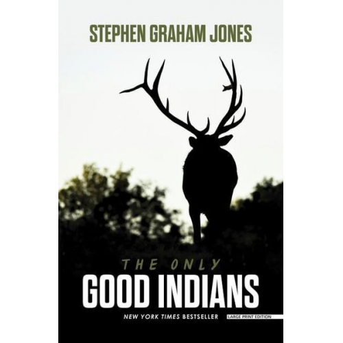 Stephen Graham Jones - The Only Good Indians