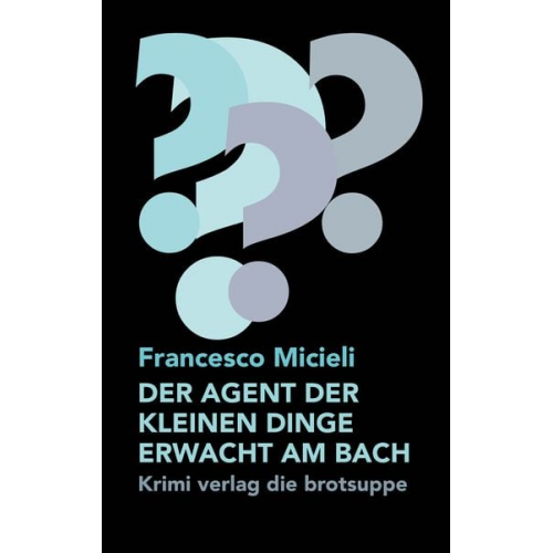 Francesco Micieli - Der Agent der Kleinen Dinge Erwacht Am Bach