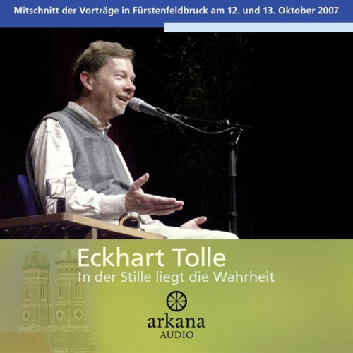 Eckhart Tolle - In der Stille liegt die Wahrheit