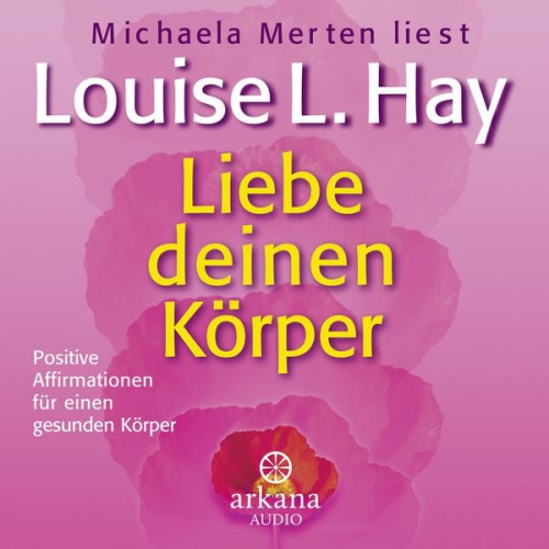 Louise Hay - Liebe deinen Körper