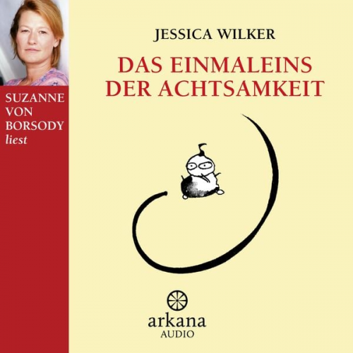 Jessica Wilker - Das Einmaleins der Achtsamkeit