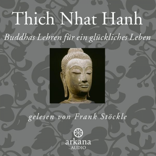 Thich Nhat Hanh - Buddhas Lehren für ein glückliches Leben