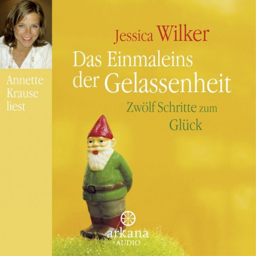 Jessica Wilker - Das Einmaleins der Gelassenheit