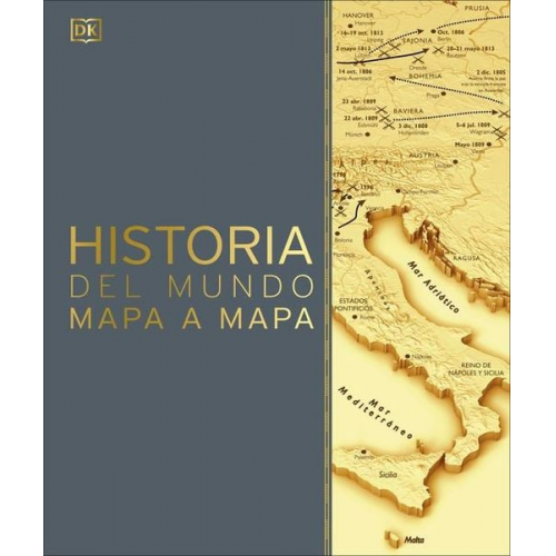 DK - Historia del Mundo Mapa a Mapa (History of the World Map by Map)