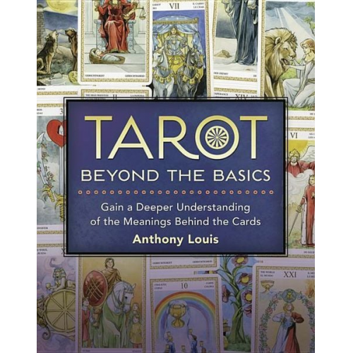 Anthony Louis - Tarot Beyond the Basics