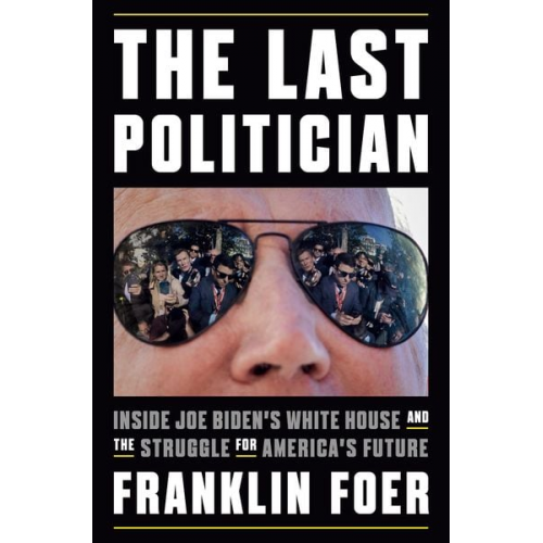 Franklin Foer - The Last Politician