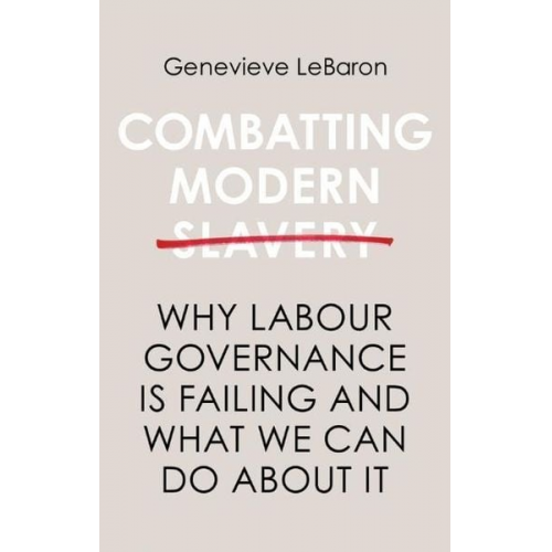 Genevieve LeBaron - Combatting Modern Slavery