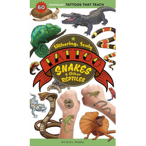 Workman Publishing - Slithering, Scaly Tattoo Snakes & Other Reptiles