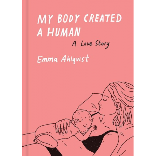 Emma Ahlqvist - My Body Created a Human