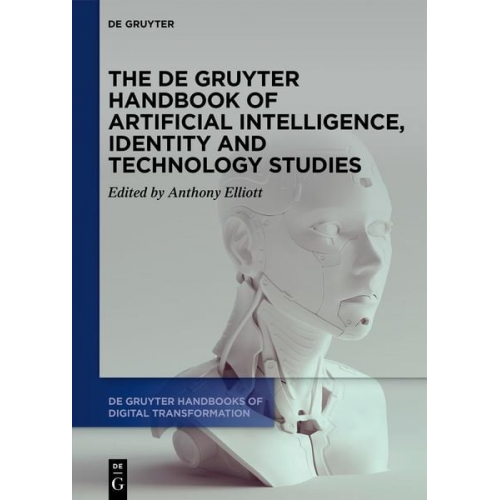 The De Gruyter Handbook of Artificial Intelligence, Identity and Technology Studies