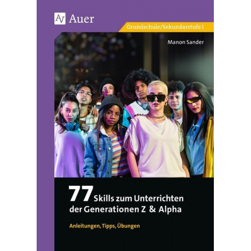 Manon Sander - 77 Skills zum Unterrichten der Gen Z & Alpha