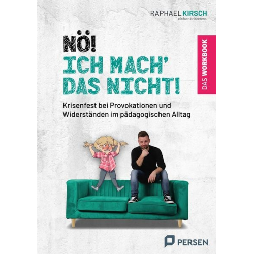 Raphael Kirsch - Nö! Ich mach´ das nicht! - das Workbook