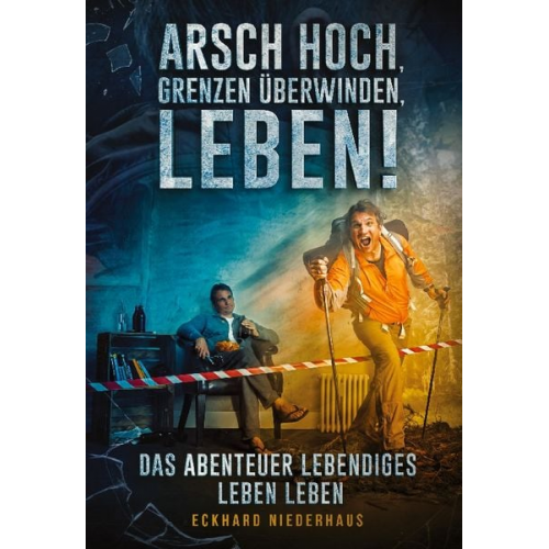 Eckhard Niederhaus - Arsch hoch, Grenzen überwinden, leben!