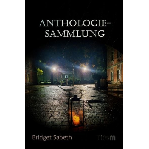 Bridget Sabeth - Anthologie-Sammlung von Bridget Sabeth