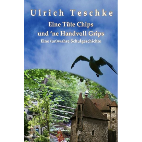 Ulrich Teschke - Eine Tüte Chips und 'ne Handvoll Grips