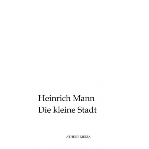 Heinrich Mann - Die kleine Stadt