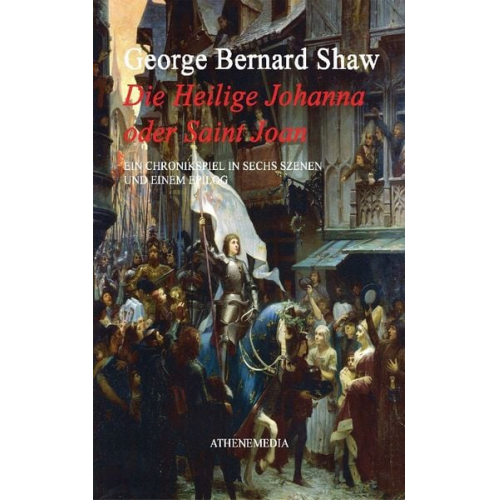 George Bernard Shaw - Heilige Johanna oder Saint Joan