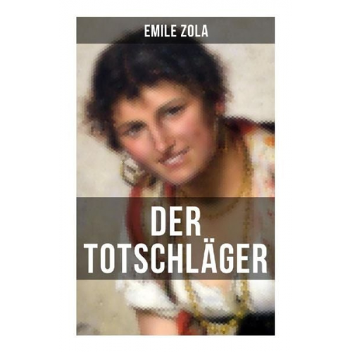 Emile Zola - Der Totschläger